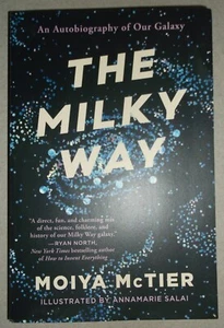 THE MILKY WAY AN AUTOBIOGRAPHY OF OUR GALAXY MOIYA MCTIER USED SPACE NOVEL - Picture 1 of 6