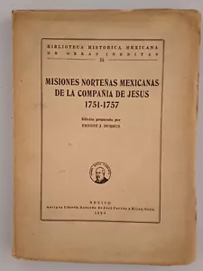 Northern Mexican Missions Jesuits 1963 Mexico Apache California Arizona Lmtd. Ed - Picture 1 of 5