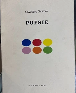(Poesia) G. Garzya - POESIE - D'Auria 2011 - Imagen 1 de 1