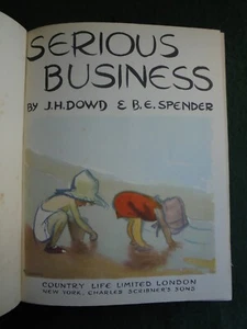 SERIOUS BUSSINESS 1937 1st ED DOWD AND SPENDER STORIES WATER COLOURS OF CHILDREN - Picture 1 of 13