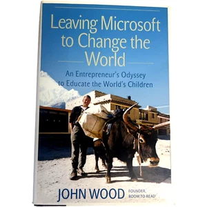 Leaving Microsoft to Change the World Entrepreneurs Odyssey John Wood Hardcover - Picture 1 of 2