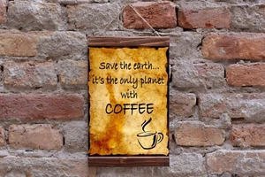 Save the earth... it’s the only planet  with COFFEE Vintage Aged Background Art - Picture 1 of 10