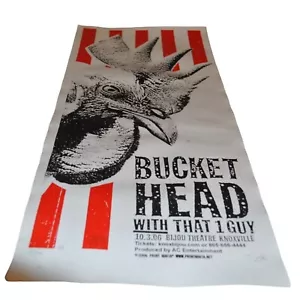 Bucket Head  With that 1 Guy Concert Poster Artist Signed and Numbered #/100 23" - Picture 1 of 7