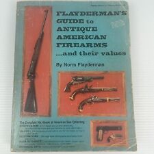 US Flaydermans Guide to Antique American Firearms Values Super Rare & Cool 1978
