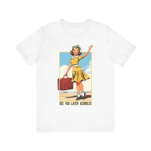 See You Later Shirt, Sarkastisches Tshirt Reiseshirt lustiger Spruch - Bild 1 von 29