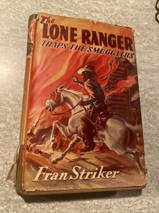 The Lone Ranger Traps The Smugglers By Fran Striker Vintage 1941 Hardcover DJ - Imagen 1 de 9
