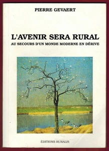 1993-P.Gevaert--Die Zukunft wird ländlich sein-Au Secours d'un monde modern-Ed.Ruralis - Bild 1 von 5