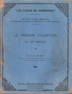 G. Cohen - LE ROMAN COURTOIS AU XIIIe S. - les cours de la Sorbonne, 1937 & 38 - Bild 1 von 4