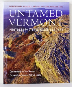 Untamed Vermont by A. Blake Gardner 2004 1st HC w/DJ  New & signed - Picture 1 of 9