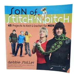 Son of Stitch N B*tch By Debbie Stoller 45 Knit & Crochet for Men 2007 Craft PB - Picture 1 of 5