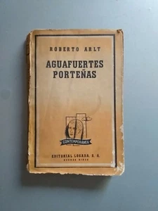 Roberto Arlt - Aguafuertes porteñas - Losada 1958 - Picture 1 of 3