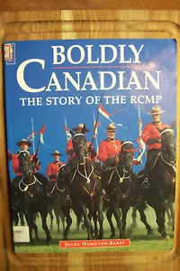 BOLDLY CANADIAN Story of the RCMP by J Hamilton-Barry PBK, EX-LIB, but Near Mint - Foto 1 di 6