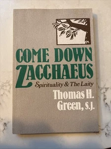 COME DOWN ZACHÄUS: SPIRITUALITÄT UND DIE LAIEN von Thomas H. Green SC wie neu - Bild 1 von 5