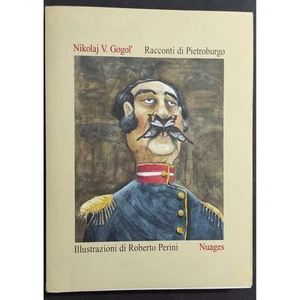 Racconti di Pietroburgo - Nikolaj V. Gogol' - Ill. R. Perini - Ed. Nuages - 1999 - Foto 1 di 4