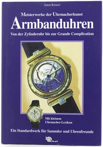 Armbanduhren. Von der Zylinderuhr bis zur Grande Complication. Kreuzer, Anton - Bild 1 von 7