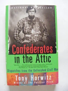 Confederates in the Attic: Dispatches from the Unfinished...by Tony Horwitz - PB - Picture 1 of 2