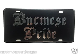 Burmese Pride License Plate All Mirror Plate & Chrome and Regular Vinyl Choices - Imagen 1 de 2