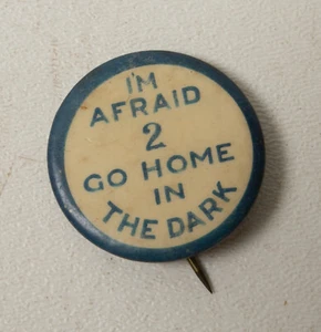 I'm Afraid 2 Go Home in the Dark Pinback Button (B3R-55) 1930er Film Cosmo MFG - Bild 1 von 5