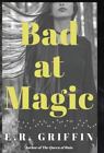Bad At Magic By E.R. Griffin, Griffin, Brand New, Free Shipping In The Us