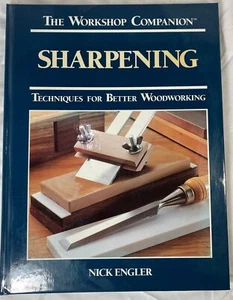 Sharpening : Techniques for Better Woodworking by Nick Engler (1994, Hardcover) - Picture 1 of 5