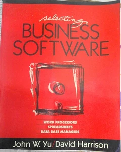 Selecting Business Software by John W. Yu, & David Harrison. 1988 First edition. - Afbeelding 1 van 4
