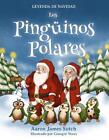 Leyenda De Navidad: Los Ping?Inos Polares By Aaron James Sutch Paperback Book