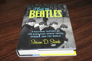 Meet the Beatles A Cultural History by Steven D. Stark 2005 Hardcover First Ed. - Picture 1 of 1