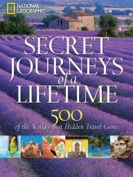 SECRET JOURNEYS OF A LIFETIME: 500 OF THE WORLD'S BEST **Mint Condition** - Image 1 of 1