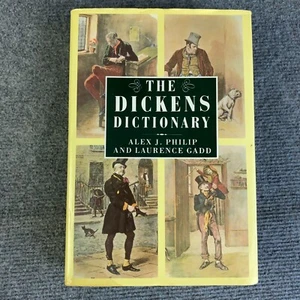 The Dickens Dictionary Alex J. Philip & Laurence Gadd 1989 libro de tapa dura DJ - Imagen 1 de 12