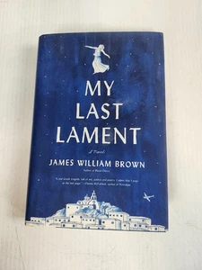 My Last Lament - Hardcover By Brown, James William - GOOD - Imagen 1 de 16