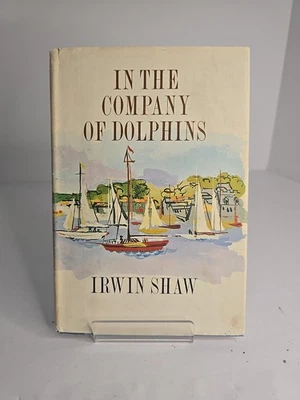 In The Company of Dolphins by Irwin Shaw - Hardcover 1964 First Printing - Image 1 of 4
