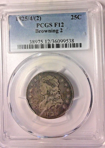 1825/4/(2) CAPPED BUST LARGE 25c PCGS F12 Browning 2 SCARCE VARIETY CHOICE COIN Cover