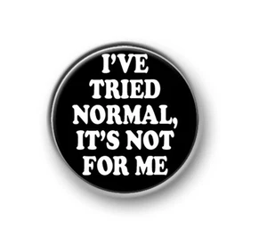 "NORMAL PEOPLE / 1"" / 25 mm botón de pin / insignia / novedad / dichos / humor / diversión - Imagen 1 de 1