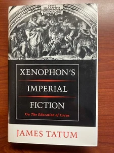 Xenophons kaiserliche Fiktion: Über die Erziehung des Cyrus von James Tatum - Bild 1 von 1