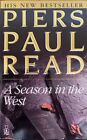 A Season in the West - Piers Paul Read