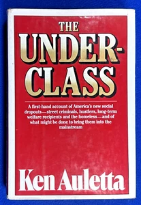 THE UNDERCLASS, Criminals, Hustlers, Homeless, Ken Auletta/(HC 1982 Random Hs) - Imagen 1 de 7