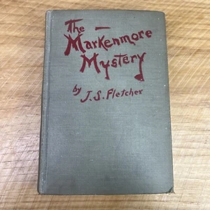 The Markenmore Mystery By J.S. Fletcher 1923 American Literature Classic - Picture 1 of 7