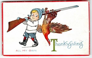 Thanksgiving Postcard Boy with Dead Turkey on Gun All My Own Gibson Art Co 1912 - Picture 1 of 2