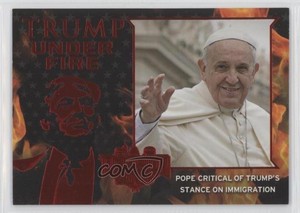 2016 Decision Trump Under Fire Red Pope Francis I #TUF21 c9a