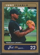 2002 JUST MINORS JUSTIFIABLE GOLD ROOKIE CARD AUTO #22 FRANCISCO LIRIANO SP /100