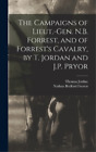 Thomas Jordan N The Campaigns Of Lieut Gen Nb Forrest And Of Fo Tapa Dura