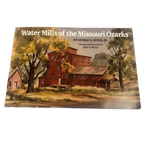 Water Mills of the Missouri Ozarks Jake K Wells & George G Suggs 1993 1ST ED VTG - Picture 1 of 17