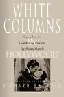White Columns In Hollywood Reports From The Gone With The Wind Sets