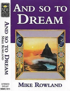 Mike Rowland And So To Dream CASSETTE ALBUM Electronic New Age Ambient - Picture 1 of 7