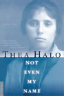 Thea Halo Not Even My Name (Paperback) (Us Import)