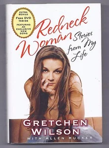 Redneck Woman : Stories from My Life by Gretchen Wilson and Allen Rucker (2006, - Picture 1 of 2