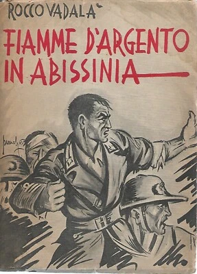 Vadala Rocco FIAMME D'ARGENTO IN ABISSINIA Unione editoriale d'Italia 1937 1^ ed - Immagine 1 di 4