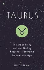 Taurus: The Art of Living Well and Finding Happiness According to Your Star Sign