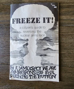Freeze It! Citizen's Guide to Reversing Nuclear Arms Race Clinton Gardner 1982 - Picture 1 of 3
