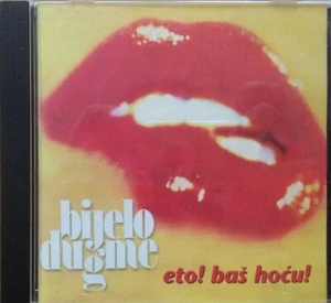 Bijelo Dugme ‎– Eto! Baš Hoću! JUGOSLAWIEN CD 1997 - Bild 1 von 3